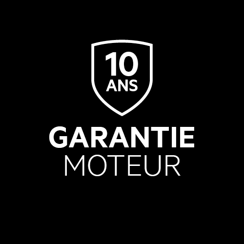 10 ANS DE GARANTIE SUR LE MOTEUR